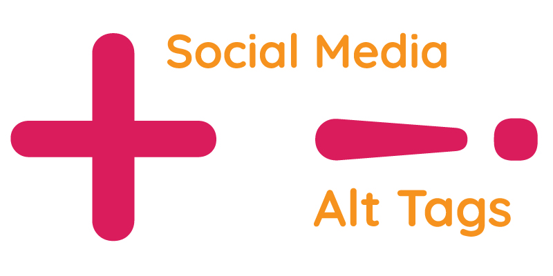 words social media alt tags with a plus sign and a sideways exclamation mark